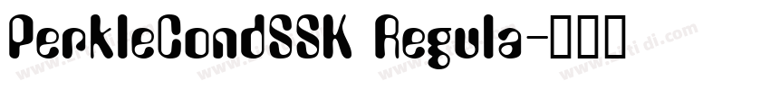 PerkleCondSSK Regula字体转换